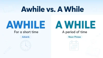 Awhile vs. A While