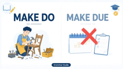 Make Do vs. Make Due